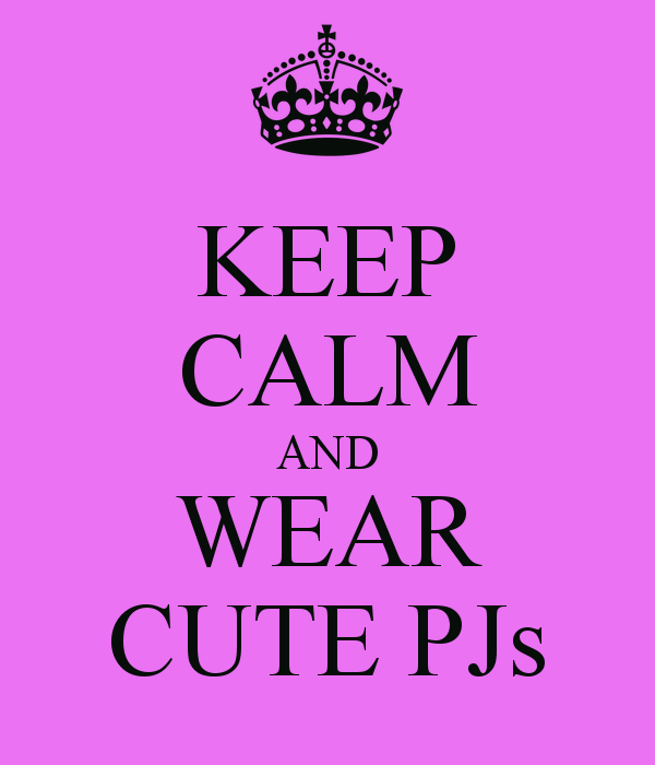 keep-calm-and-wear-cute-pjs.png